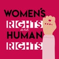 Women s rights are human rights poster with raised fist. Woman empowerment, girl power, fight for gender equality, feminism, Royalty Free Stock Photo