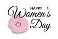 Womens day Greeting Card. Lettering Calligraphic Design in black isolated on white background with pink wild brier rose