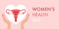 Womens health day banner. Illustration uterus in hands.