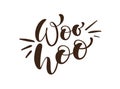 Woo Hoo vector hand drawn lettering positive quote. Calligraphy inspirational and motivational slogan for card, banner Royalty Free Stock Photo