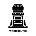 wood router icon, black vector sign with editable strokes, concept illustration