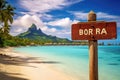 Wooden signboard with text Bora Bora, island in background, Bora Bora wooden sign with beach background, AI Generated