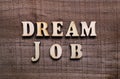 Wooden Text Dream Job