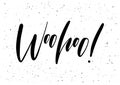 Woohoo! Ink brush pen hand drawn phrase lettering design. Vector Royalty Free Stock Photo