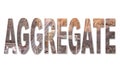 The word aggregate with an image of a stone quarry mine inside the word Royalty Free Stock Photo