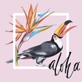 Word- Aloha. Toucan with tropical flowers. Element for design of invitations, movie posters, fabrics and other objects