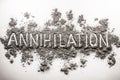 Word annihilation written in chaos of ash, dust, dirt Royalty Free Stock Photo