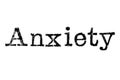 The word `Anxiety` from a typewriter on white