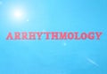 The word arrhythmology in red letters on a blue background. Section concept in cardiology dealing with the treatment of