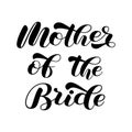 Word for Bridal party. Mother of Bride brush lettering. Vector illustration