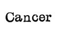 The word `Cancer` from a typewriter on white