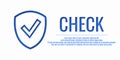 Word CHECK. Banner shield check mark icon. Place for your text. Cope space. Vector illustration