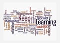Word Cloud with KEEP LEARNING concept, isolated on a white background Royalty Free Stock Photo