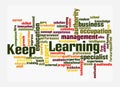 Word Cloud with KEEP LEARNING concept, isolated on a white background Royalty Free Stock Photo