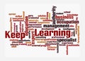 Word Cloud with KEEP LEARNING concept, isolated on a white background Royalty Free Stock Photo