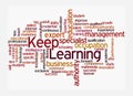 Word Cloud with KEEP LEARNING concept, isolated on a white background Royalty Free Stock Photo