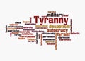 Word Cloud with TYRANNY concept, isolated on a white background Royalty Free Stock Photo
