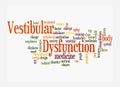 Word Cloud with VESTIBULAR DYSFUNCTION concept, isolated on a white background