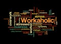 Word Cloud with WORKAHOLIC concept, isolated on a black background