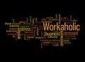 Word Cloud with WORKAHOLIC concept, isolated on a black background