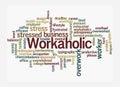 Word Cloud with WORKAHOLIC concept, isolated on a white background