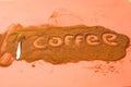 word coffee written on instant coffee. caffeine breakfast concept