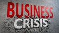 Word crisis breaking concrete business wall. Global financial crisis in business and economics. World economy ruined and