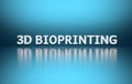 Word 3D Bioprinting on blue background