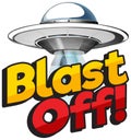 Word design for blast off with UFO flying