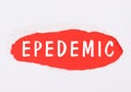 The word epedemic is standing on a red colored torn paper, end of covid-19 pandemic, back to normal