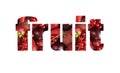 Word FRUIT composed of different red fruits and berries. Ripe red currants, strawberries, plums and peaches. Top view. Red fruits