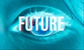 Word FUTURE with glitch EFFECT on a eye