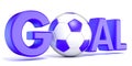 Word GOAL with the football, soccer ball. Blue color. 3D