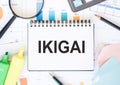 The word Ikigai on notebook sheet. IKIGAI is a Japanese concept reason for being