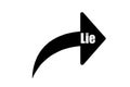 The word Lie on a black arrow is a repost or share sign. White isolated background. Intentional deception concept