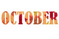 Word OCTOBER, text of colorful fall leaves background. Poster, banner with autumn concept. Fall season greeting card