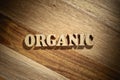 Word organic made with wooden letters