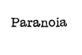 The word `Paranoia` from a typewriter on white
