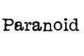 The word `Paranoid` from a typewriter on white