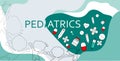 Word pediatrics with healthcare icons, including a pill and medicine bottles, drugs, syringes, hearts and Adhesive bandage Royalty Free Stock Photo