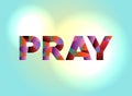 Pray Concept Colorful Word Art Illustration Royalty Free Stock Photo