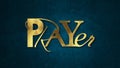 The word PRAYER concept written in gold