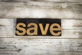 Save Letterpress Word on Wooden Background Royalty Free Stock Photo