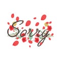 Word sorry with floral petals. Vector illustration decorative background design