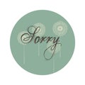 Word sorry. Vector illustration decorative background design