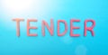 The word tender in red letters on a blue background. The concept of competitive procurement from a good specialist, market