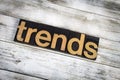 Trends Letterpress Word on Wooden Background Royalty Free Stock Photo