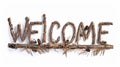 The word Welcome isolated on white background made in Pine Twig Letters style. Royalty Free Stock Photo