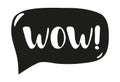 The word wow in speech bubble. Hand drawn wow word black text isolated on white background. Simple lettering. Vector illustration Royalty Free Stock Photo