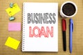 Word, writing Business Loan. Business concept for Lending Finance Credit Written on notepad note paper background with space offic